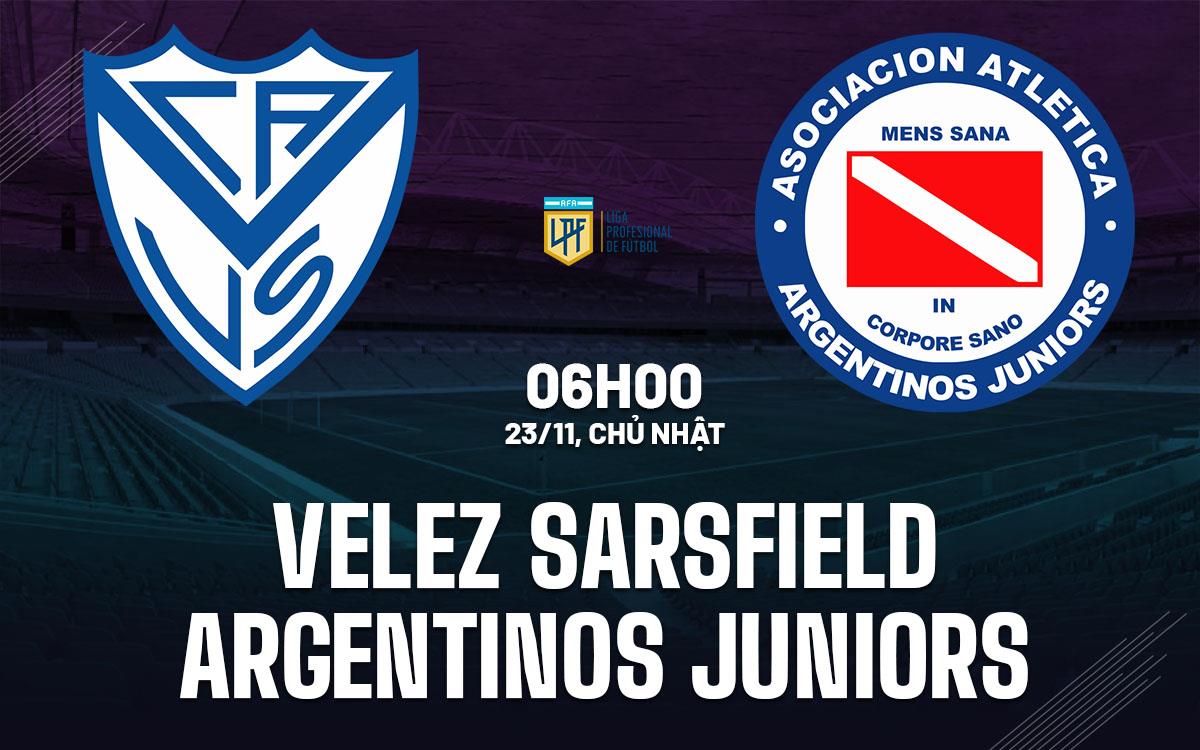 nhan dinh bong da du doan Velez Sarsfield vs Argentinos Juniors vdqg argentina hom nay nhan dinh bong da du doan Velez Sarsfield vs Argentinos Juniors vdqg argentina hom nay