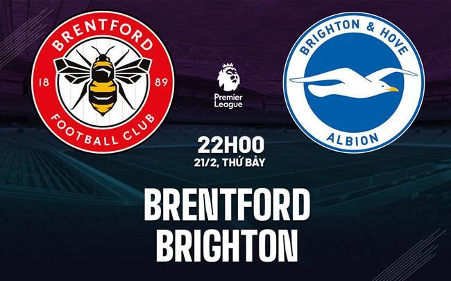 nhan dinh bong da du doan Brentford vs Brighton ngoai hang anh premier league hom nay