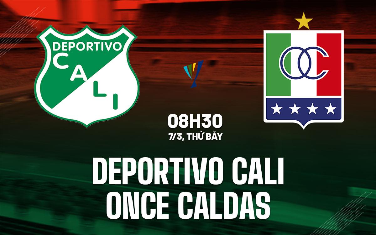 nhan dinh bong da du doan Deportivo Cali vs Once Caldas vdqg colombia hom nay
